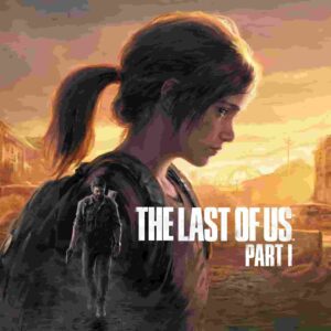 دانلود بازی The Last of Us Part 1 برای کامپیوتر + فارسی ساز